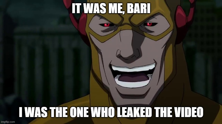 It was me, Barry | IT WAS ME, BARI; I WAS THE ONE WHO LEAKED THE VIDEO | image tagged in it was me barry | made w/ Imgflip meme maker