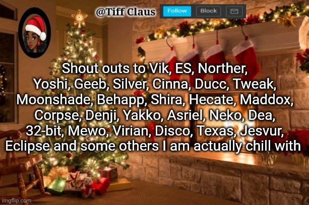 Also an early Merry Christmas to the good, chill folks out there | Shout outs to Vik, ES, Norther, Yoshi, Geeb, Silver, Cinna, Ducc, Tweak, Moonshade, Behapp, Shira, Hecate, Maddox, Corpse, Denji, Yakko, Asriel, Neko, Dea, 32-bit, Mewo, Virian, Disco, Texas, Jesvur, Eclipse and some others I am actually chill with | image tagged in tifflamemez christmas announcement template,last post from me for 2025,also shout out to you funguy | made w/ Imgflip meme maker