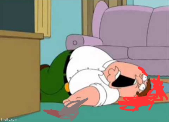 Dead Peter Griffin | image tagged in dead peter griffin | made w/ Imgflip meme maker