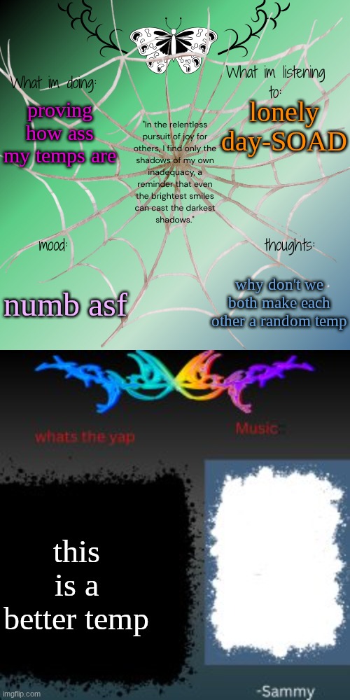 proving how ass my temps are lonely day-SOAD numb asf why don't we both make each other a random temp this is a better temp | image tagged in sammy's announcement temp | made w/ Imgflip meme maker