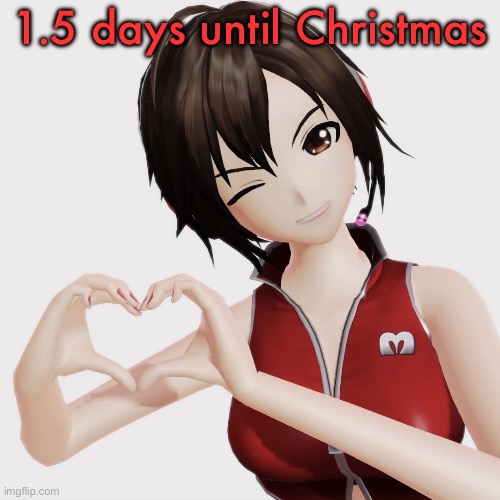 Meiko | 1.5 days until Christmas | image tagged in meiko | made w/ Imgflip meme maker