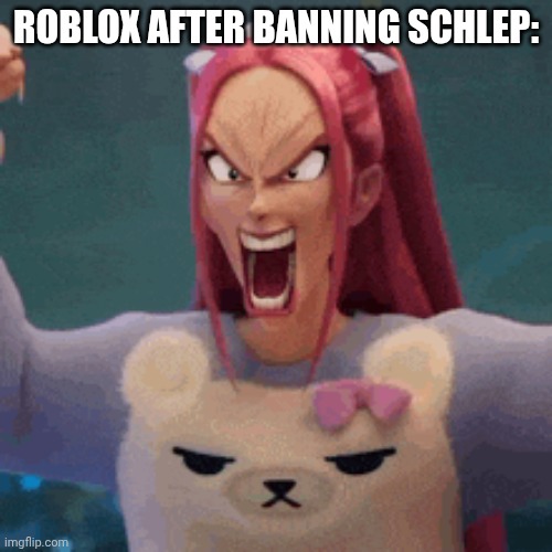 KPDH YEAH | ROBLOX AFTER BANNING SCHLEP: | image tagged in kpdh yeah | made w/ Imgflip meme maker