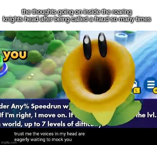 sad, dejected, head down | the thoughts going on inside the roaring knights head after being called a fraud so many times | image tagged in blank white template,trust me the voices in my head are eagerly waiting to mock you | made w/ Imgflip meme maker