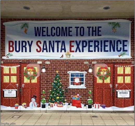 Sounds Intriguing ... | image tagged in bury,lancashire,santa | made w/ Imgflip meme maker