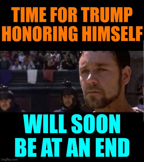 The Opposite Of "Top Gun" Is "Donald Trump".  Lowest Of The Low.  Worst Of The Worst. | TIME FOR TRUMP HONORING HIMSELF; WILL SOON BE AT AN END | image tagged in memes,trump unfit unqualified dangerous,impeach trump,lock him up,maga,trump lies | made w/ Imgflip meme maker