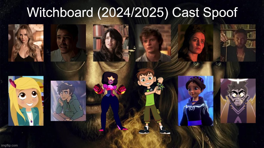 Witchboard (2024/2025) Cast Spoof | image tagged in witchboard,spoof cast,memes | made w/ Imgflip meme maker