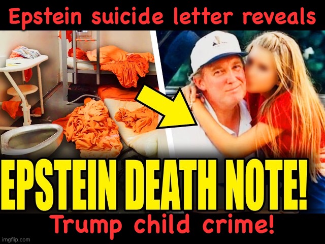 https://m.youtube.com/watch?v=taybfzrIizM&pp=ugUHEgVlbi1VUw%3D%3D | Epstein suicide letter reveals; Trump child crime! | image tagged in trump child crime | made w/ Imgflip meme maker