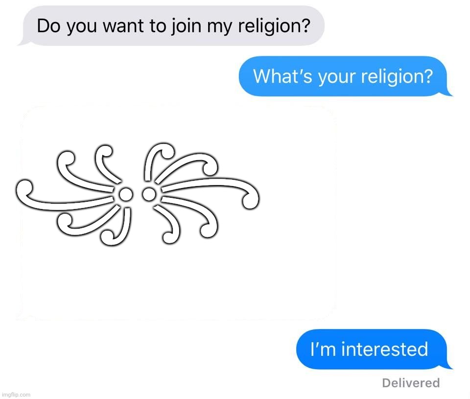 whats your religion | ꧁꧂ | image tagged in whats your religion | made w/ Imgflip meme maker