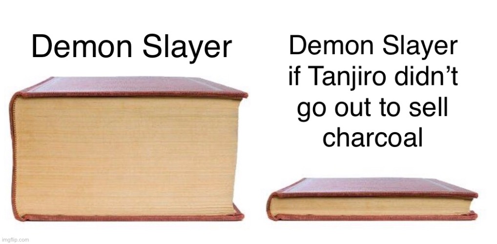 It could’ve ended so easily | image tagged in demon slayer | made w/ Imgflip meme maker