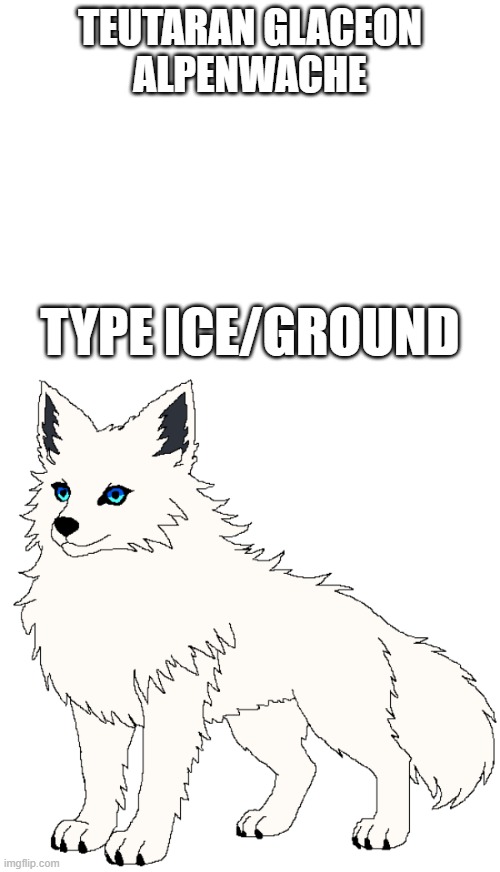 new fakemon | TEUTARAN GLACEON
ALPENWACHE; TYPE ICE/GROUND | image tagged in pokemon,fakemon | made w/ Imgflip meme maker