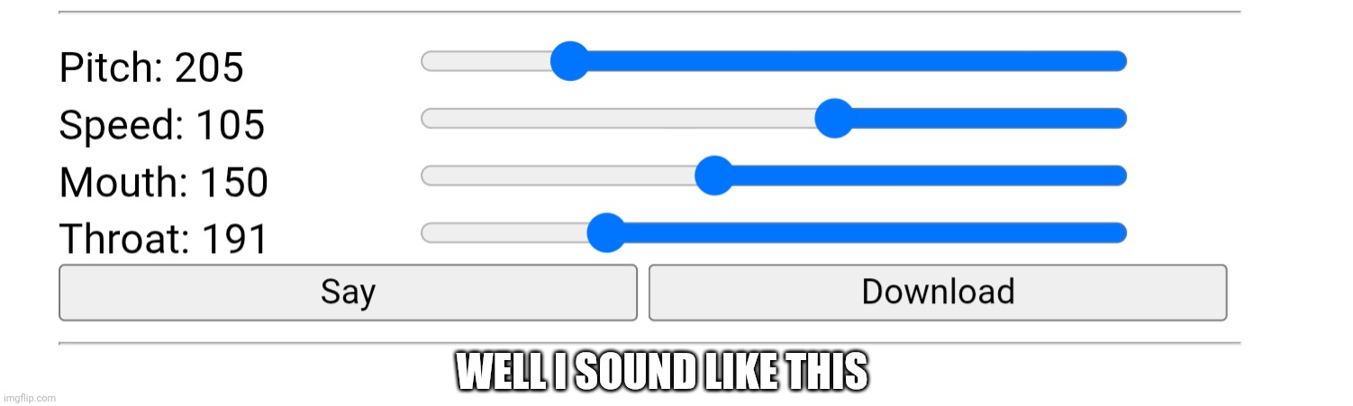 WELL I SOUND LIKE THIS | made w/ Imgflip meme maker