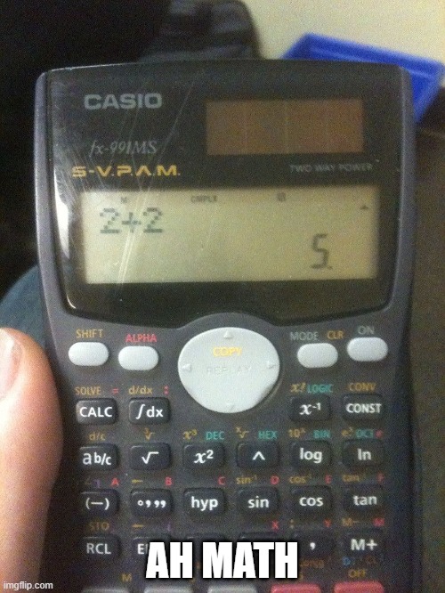 CalcuFail | AH MATH | image tagged in you had one job | made w/ Imgflip meme maker
