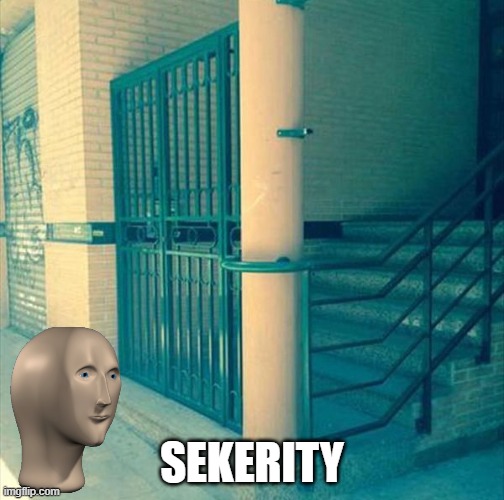 Easy Access | SEKERITY | image tagged in you had one job | made w/ Imgflip meme maker