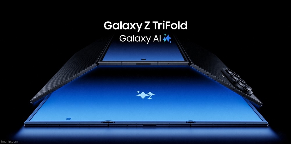 The New Samsung Galaxy Z Tri-Fold!! | image tagged in samsung,new | made w/ Imgflip meme maker
