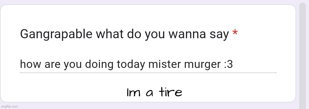 Im a tire | made w/ Imgflip meme maker