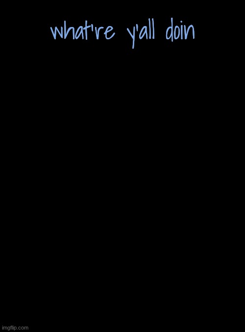 the temp wouldn't load and I'm too lazy to wait | what're y'all doin | image tagged in samuraisanta announcement template | made w/ Imgflip meme maker