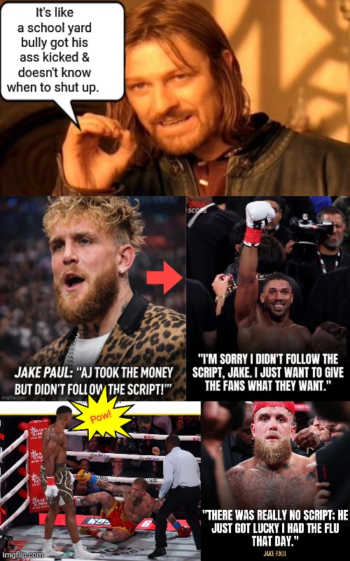 Jake Paul doesn't know when to shut up | Pow! | image tagged in fool,idiot,big mouth,whoop ass | made w/ Imgflip meme maker
