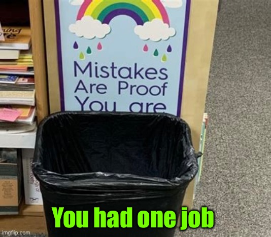 Wow that sucks | You had one job | image tagged in you had one job,task failed successfully,mistakes,dafuq did i just read,fail army,funny signs | made w/ Imgflip meme maker