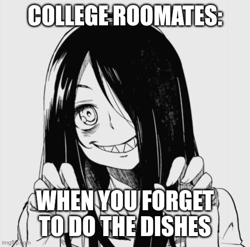 You forgot to do the dishes | COLLEGE ROOMATES:; WHEN YOU FORGET TO DO THE DISHES | image tagged in sumara,funny,relatable,jpfan102504,kuzonae4289,humor | made w/ Imgflip meme maker