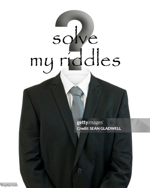 slenderman's cousin who asks riddles instead of hiding pages | made w/ Imgflip meme maker