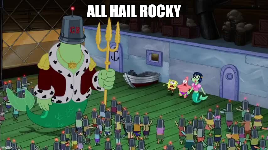 All hail plankton | ALL HAIL ROCKY | image tagged in all hail plankton | made w/ Imgflip meme maker