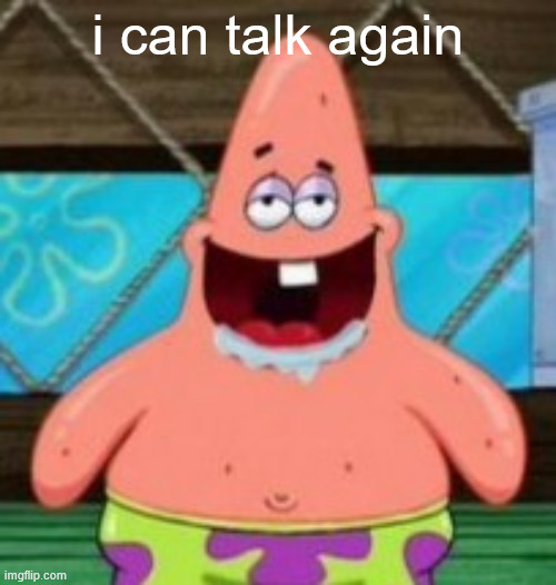 what's goodie gang? | i can talk again | image tagged in patrick stupid | made w/ Imgflip meme maker