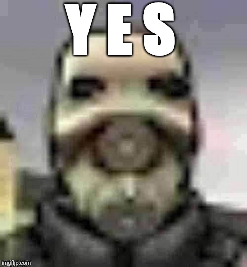 Y E S | image tagged in peak content | made w/ Imgflip meme maker