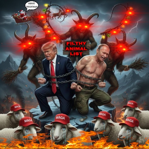 MERRY CHRISTMAS TO ALL! | MERRY CHRISTMAS! FILTHY
ANIMAL
LIST | image tagged in merry christmas,santa claus,naughty list,filthy animal,trump,putin | made w/ Imgflip meme maker