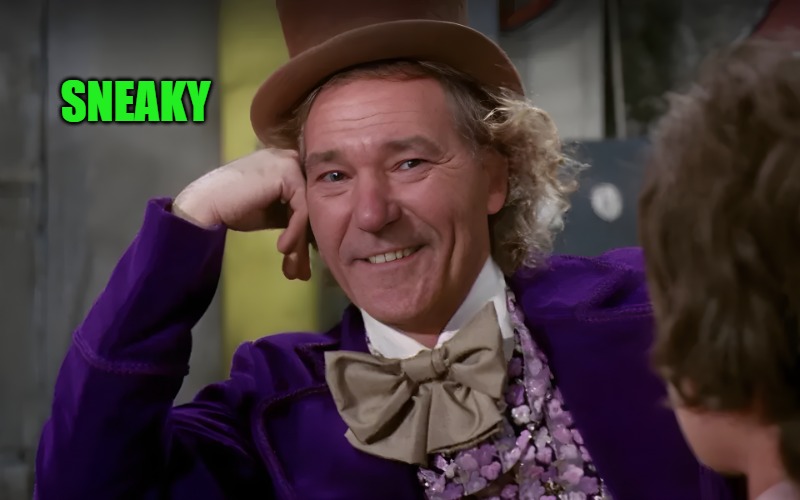 louie wanka | SNEAKY | image tagged in louie wanka | made w/ Imgflip meme maker