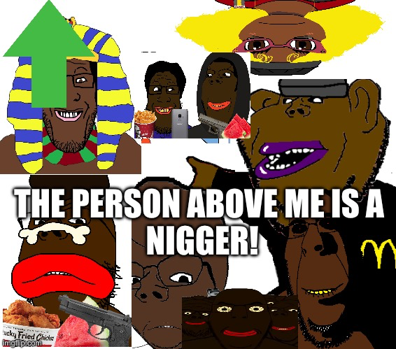 The Person above me is a N….. Blank Meme Template