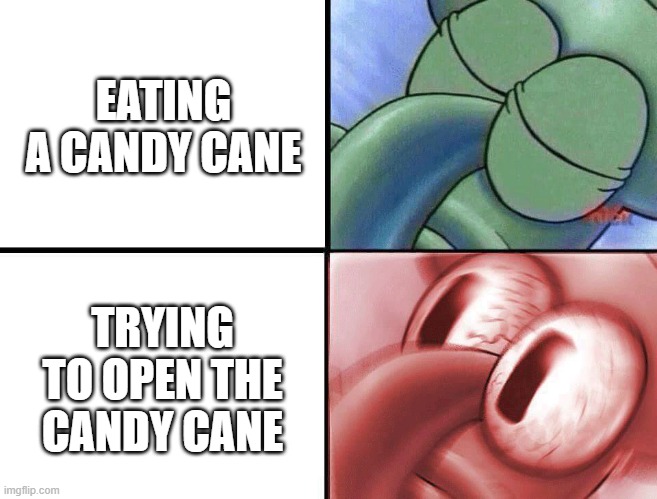 candy canes | EATING A CANDY CANE; TRYING TO OPEN THE CANDY CANE | image tagged in sleeping squidward | made w/ Imgflip meme maker