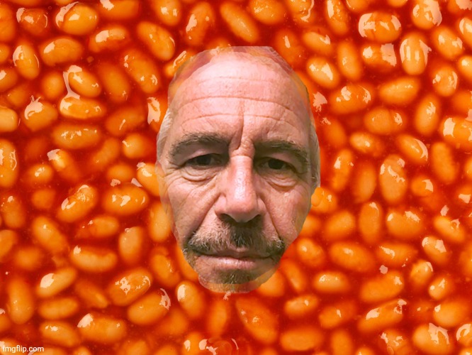 Epstein in baked beans | image tagged in epstein in baked beans | made w/ Imgflip meme maker