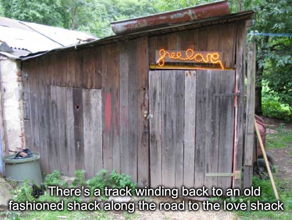 B52s | 🎶 There’s a track winding back to an old fashioned shack along the road to the love shack | image tagged in b52,love,caddyshack | made w/ Imgflip meme maker