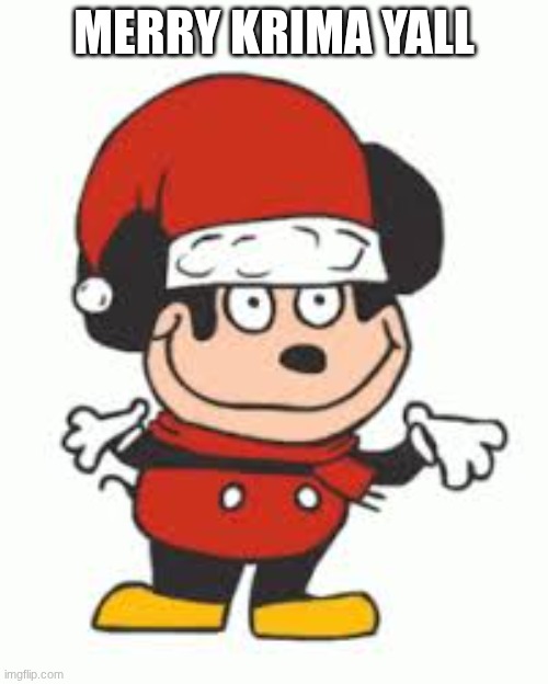 It's that time of year again!!! | MERRY KRIMA YALL | image tagged in merry christmas,happy new year,holidays,yay,lets go | made w/ Imgflip meme maker