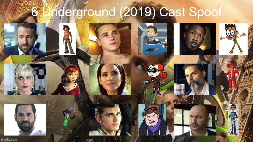 6 Underground (2019) Cast Spoof | image tagged in 6 underground,spoof cast,memes | made w/ Imgflip meme maker
