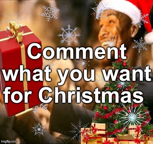 Jolly Butler | Comment what you want for Christmas | image tagged in jolly butler | made w/ Imgflip meme maker