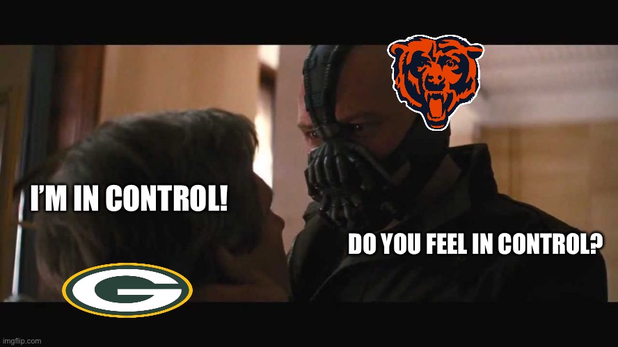 Do you feel in charge? Bane | I’M IN CONTROL! DO YOU FEEL IN CONTROL? | image tagged in do you feel in charge bane | made w/ Imgflip meme maker