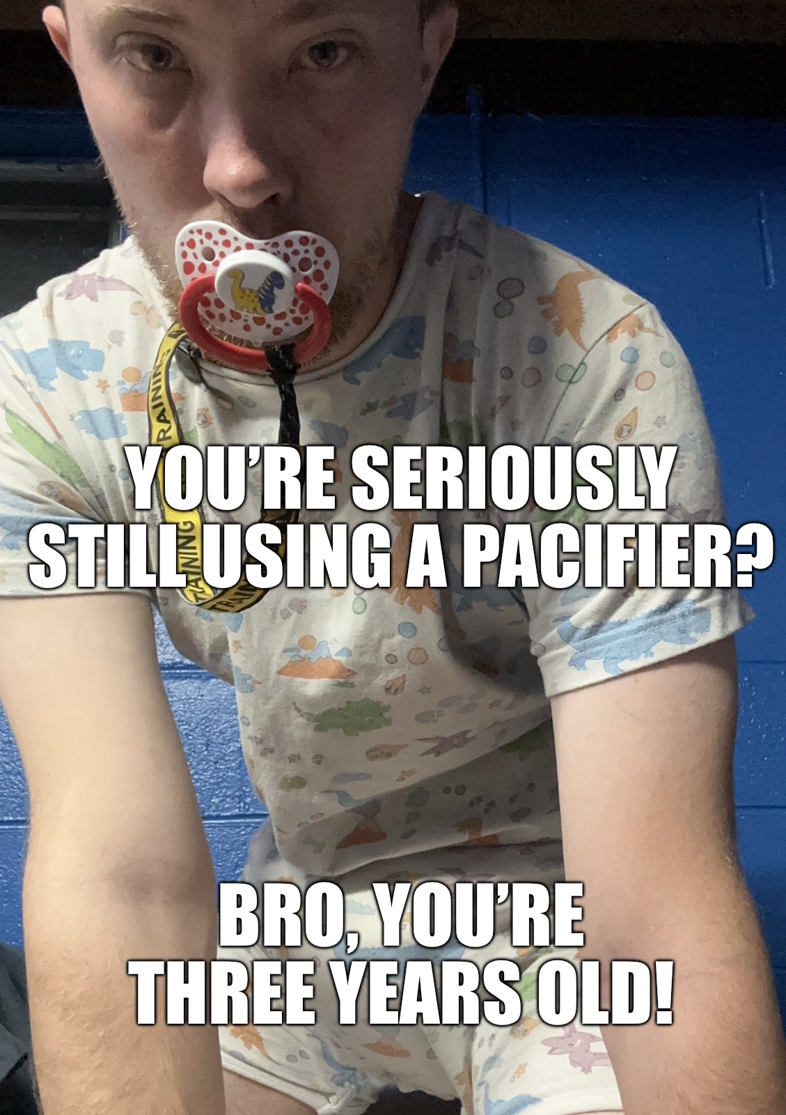 Potato Head | YOU’RE SERIOUSLY STILL USING A PACIFIER? BRO, YOU’RE THREE YEARS OLD! | image tagged in wtf guy | made w/ Imgflip meme maker