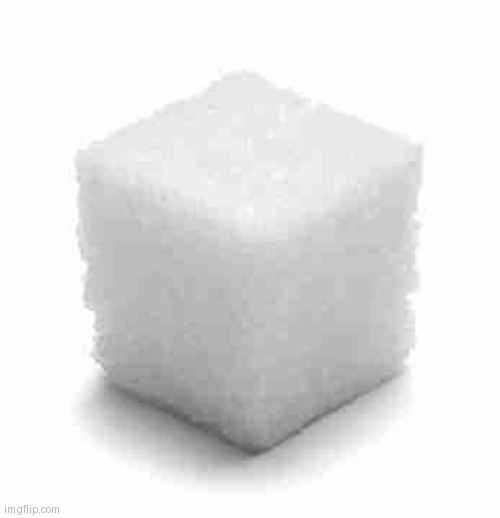 Sugar cube | image tagged in sugar cube | made w/ Imgflip meme maker