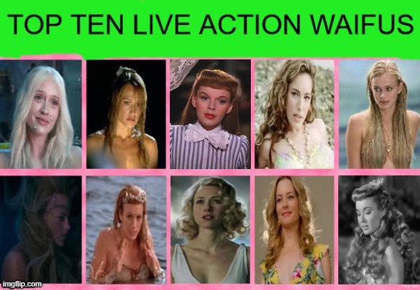 top 10 live action waifus | image tagged in live action wives,top 10 waifus,movies,mermaids,king kong,live action | made w/ Imgflip meme maker
