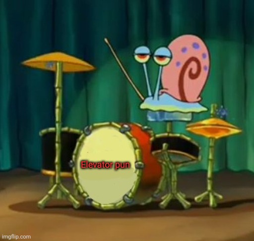 Gary dumbass | Elevator pun | image tagged in gary dumbass | made w/ Imgflip meme maker