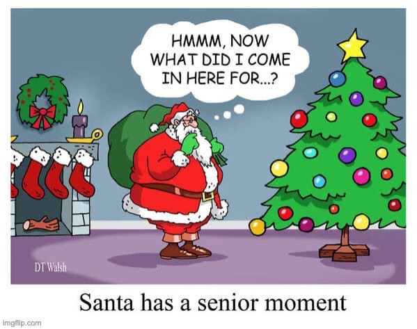 Santa having a senior moment… | image tagged in repost,comics,chtistmas,santa claus,forgetful | made w/ Imgflip meme maker