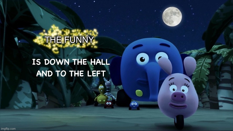 “Dude, where’s the funny?” | THE FUNNY | image tagged in jungle junction pointing,the funny,where's the funny,down the hall and to the left | made w/ Imgflip meme maker