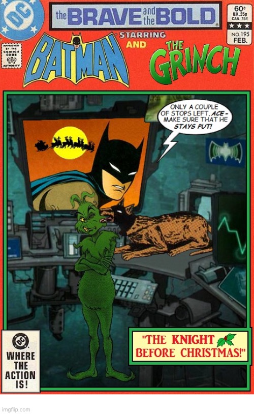 image tagged in batman,the grinch,mashup,the brave and the bold,dc comics | made w/ Imgflip meme maker