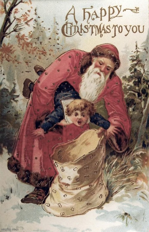 Christmas cards in the Victorian Era were off the chain! | image tagged in christmas,cards,victorian era,santa claus,krumpus,naughty list | made w/ Imgflip meme maker