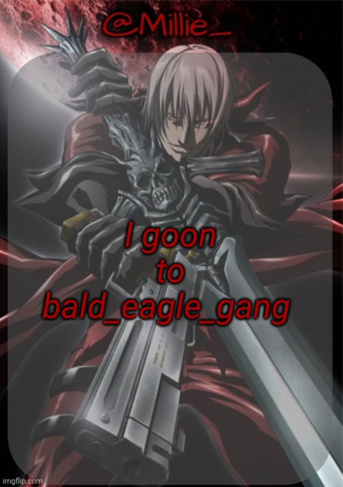 Millie's Devil May Cry announcement template | I goon to bald_eagle_gang | image tagged in millie's devil may cry announcement template | made w/ Imgflip meme maker