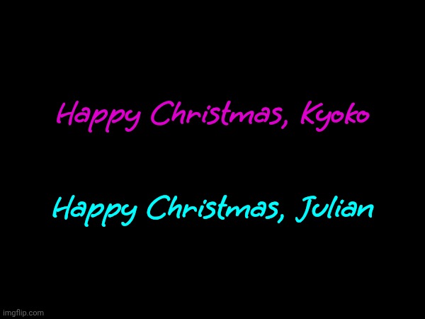 So This Is Christmas & What Have U Done?  Another Year Over & A New One Just Begun.  And So This Is Christmas. I Hope U Had Fun | Happy Christmas, Kyoko; Happy Christmas, Julian | image tagged in memes,happy christmas,merry christmas,war is over,john lennon,imagine | made w/ Imgflip meme maker