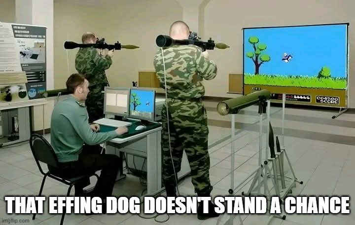 Laugh At Me Now Dog | THAT EFFING DOG DOESN'T STAND A CHANCE | image tagged in gaming,duck hunt | made w/ Imgflip meme maker