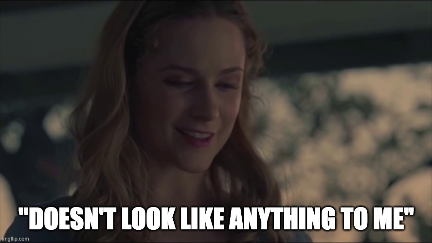 Westworld Delores "Doesn't look like anything to me" | "DOESN'T LOOK LIKE ANYTHING TO ME" | image tagged in westworld,delores,obvlivious,cognitive dissonance,denial,blissful ignorance | made w/ Imgflip meme maker