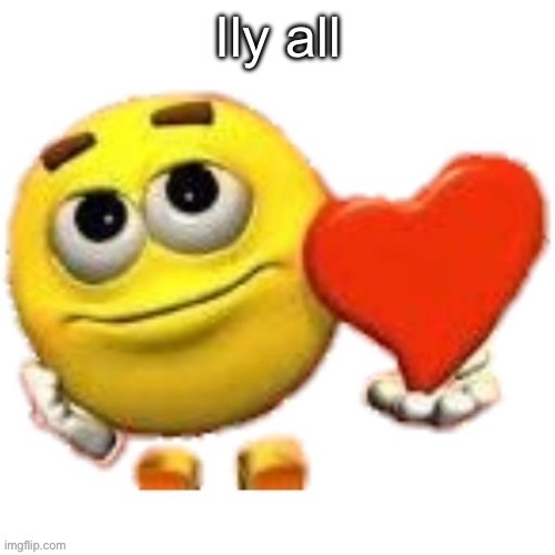 Mwah | Ily all | made w/ Imgflip meme maker